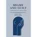 Shame and Guilt: A Psychoanalytic and a Cultural Study