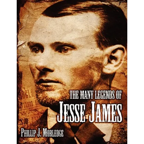 The Many Legends of Jesse James