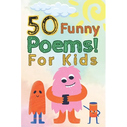 50 Funny Poems! for Kids: A Funny Rhyming Story Book for Kids, Preschoolers And Nursery.