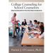 College Counseling for School Counselors: College Counseling Advice for those Giving College Counseling Advice
