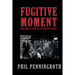 Fugitive Moment: The True Story of and Unsung Hero