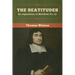 The Beatitudes: An exposition of Matthew 51-12
