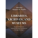 Libraries, Archives, and Museums: An Introduction to Cultural Heritage Institutions Through the Ages