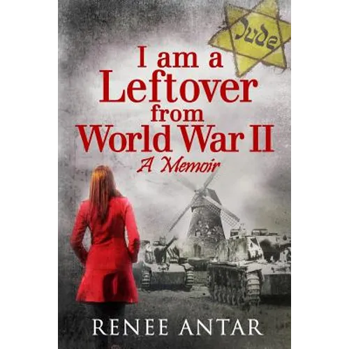 I Am a Leftover from World War 2: A Memoir