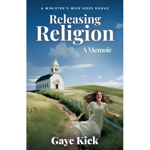 Releasing Religion: A Minister's Wife Goes Rogue