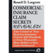Commercial Insurance Claim Secrets Revealed!: Take Control Of Your BusinessInsurance Claims! Add Hundreds Or Even Thousands More Dollars To Your Claim