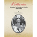 Katharine: Annals of an Immigrant Family, 1866-1964