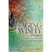 The Aging Wisely Project: Forging Your Best Self in Life's Ultimate Stage