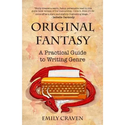 The Original Fantasy: A Practical Guide To Writing Genre