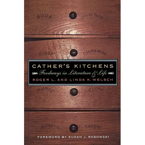 Cather's Kitchens: Foodways in Literature and Life