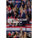 Rising Fascism in America: It Can Happen Here