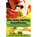 The Teen Eating Manifesto: The Ten Essential Steps to Losing Weight, Looking Great and Getting Healthy