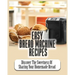 Easy Bread Machine Recipes: Discover the Sweetness Of Sharing Your Homemade Bread