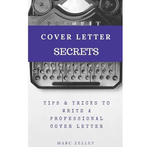 Cover letter secrets: tips & tricks to write a professional cover letter