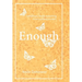 Enough