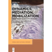 Dynamics, Mediation, Mobilization: Doing Memory Studies with Ann Rigney