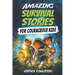 Amazing Survival Stories for Courageous Kids: 20 True Tales of Courage, Determination, Survival, and Faith to Motivate and Inspire Young Ones