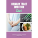 Urinary Tract Infection Diet: A Beginner's 4-Step Guide for Women on Managing UTI Through Diet, With Sample Curated Recipes