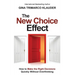 The New Choice Effect: How to Make the Right Decisions Quickly Without Overthinking