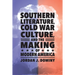 Southern Literature, Cold War Culture, and the Making of Modern America