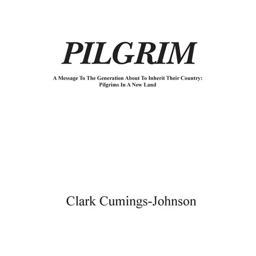 Pilgrim: A Message To The Generation Who Will Inherit The Country
