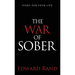 The War of Sober: Fight for Your Life