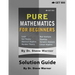 Pure Mathematics for Beginners - Solution Guide