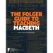 The Folger Guide to Teaching Macbeth