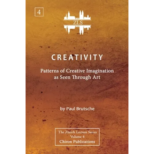 Creativity: Patterns of Creative Imagination as Seen Through Art [ZLS Edition]