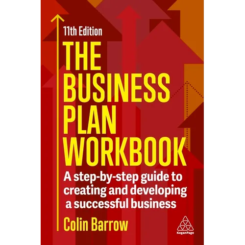 The Business Plan Workbook: A Step-By-Step Guide to Creating and Developing a Successful Business