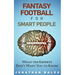 Fantasy Football for Smart People: What the Experts Don't Want You to Know
