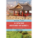 A Concise History of Korea: From Antiquity to the Present, Fourth Edition