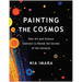 Painting the Cosmos: How Art and Science Intersect to Reveal the Secrets of the Universe