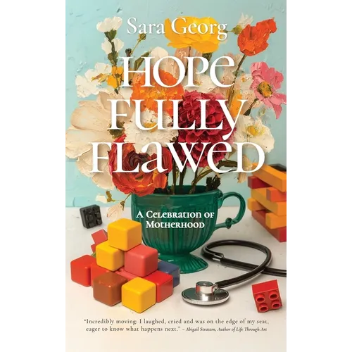 Hopefully Flawed: A Celebration of Motherhood