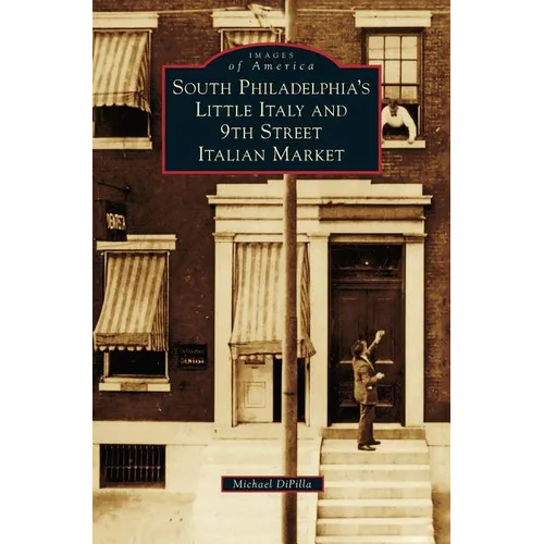 South Philadelphia's Little Italy and 9th Street Italian Market