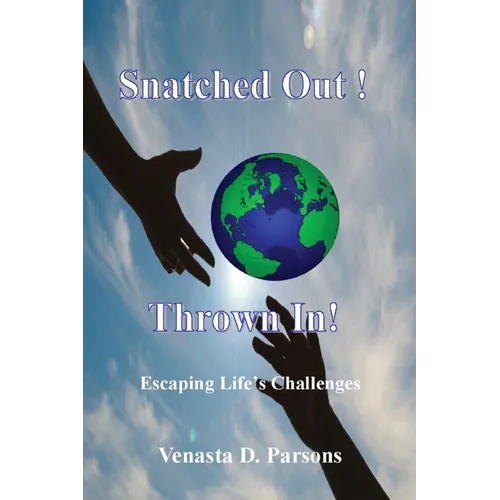 Snatched Out! Thrown In!