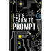 Let's Learn To Prompt