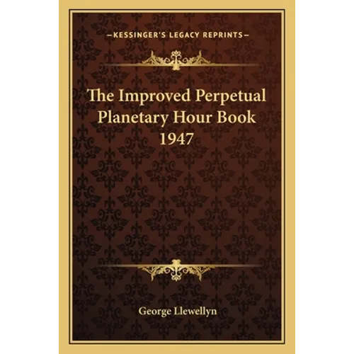 The Improved Perpetual Planetary Hour Book 1947