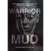 Warrior in the Mud: Childhood Trauma, Adult Drama, and Reclaiming My Toxic Life