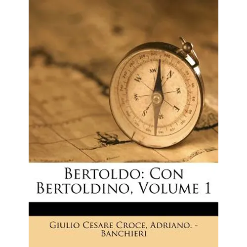 Bertoldo: Con Bertoldino, Volume 1