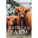 Radical Farm: Animals, Food and Our Future