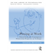 Playing at Work: Clinical Essays in a Contemporary Winnicottian Perspective on Technique