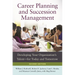 Career Planning and Succession Management: Developing Your Organization's Talentâ "for Today and Tomorrow