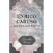 Enrico Caruso - His Life and Death