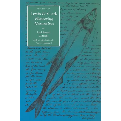 Lewis and Clark: Pioneering Naturalists (Second Edition)