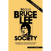 The Bruce Lee Society: A Retrospective Look at Bruce Lee Mania and the Kung Fu Craze of the 1970s
