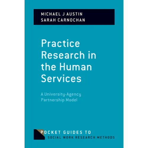 Practice Research in the Human Services: A University-Agency Partnership Model