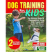 Dog Training For Kids: The Ultimate Guide to Training Your Furry Best Friend with Super Fun Games and Awesome Tricks