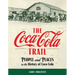 The Coca-Cola Trail: People and Places in the History of Coca-Cola