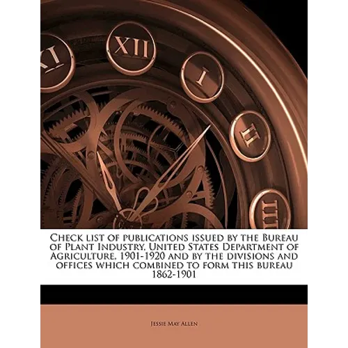 Check List of Publications Issued by the Bureau of Plant Industry, United States Department of Agriculture, 1901-1920 and by the Divisions and Offices